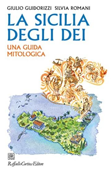 La Sicilia degli dei: Una guida mitologica